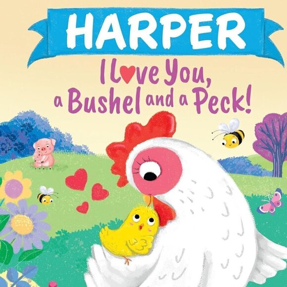 Harper I Love You, a Bushel and a Peck!: A Sweet Personalized Book for Kids - Picture 1 of 3